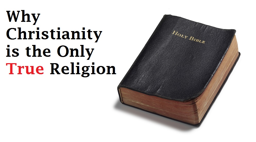 christianity is the only true religion